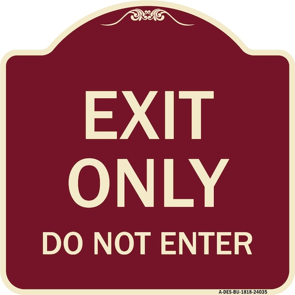Exit Only Do Not Enter Heavy-Gauge Aluminum Architectural Sign, 18" H, BU-1818-24035